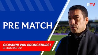 PRE MATCH | Giovanni Van Bronckhorst | 28 Nov 2021