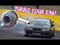 HOW TO TURBO YOUR BMW E36