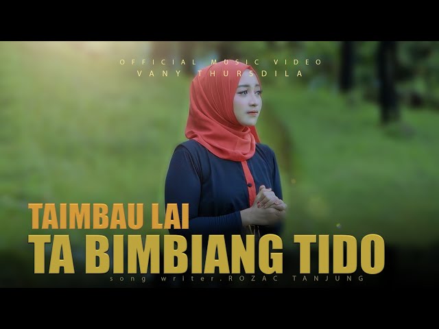 Vany Thursdila - Taimbau Lai Tabimbiang Tido (Official Music Video) class=