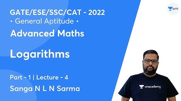 Logarithms - 1 | Advanced Maths | Lec 4 | General Aptitude | GATE/ESE/SSC/CAT -2022