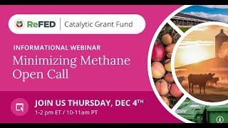 ReFED Catalytic Grant Fund: Minimizing Methane Open Call—Informational Webinar