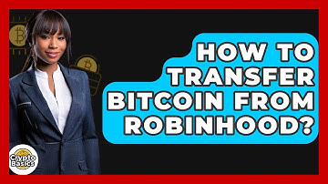 How to Transfer Bitcoin from Robinhood? - CryptoBasics360.com