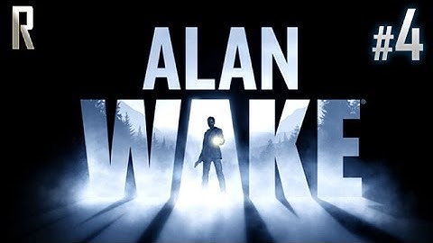 ► Alan Wake - Walkthrough HD - Part 4