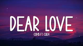 COIN$ - Dear Love ft. Clien (Lyrics) || baby sumama ka sakin, tayong dalawa'y gigiling ng sabay