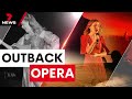 Opera Queensland takes show outdoors in Longreach and Winton | 7 News Australia