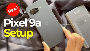 Google Pixel 9a: How to Setup (Step by Step)