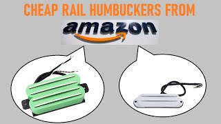 Musiclily rail humbucker pickups from Amazon good or Bad?