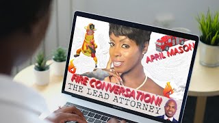 @The Lead Attorney and @April Mason Fire Conversation about BLACK WOMEN! Part 1....🔥🔥🔥🔥🧯🧯🚒🚒