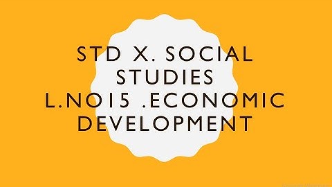 STD 10 # SOCIAL SCIENCE# Ch.15 Economic Development # Part 1