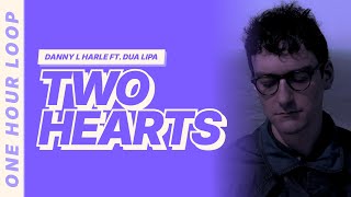 Two Hearts - Danny L Harle ft. Dua Lipa [Lyrics Video] [One hour loop]