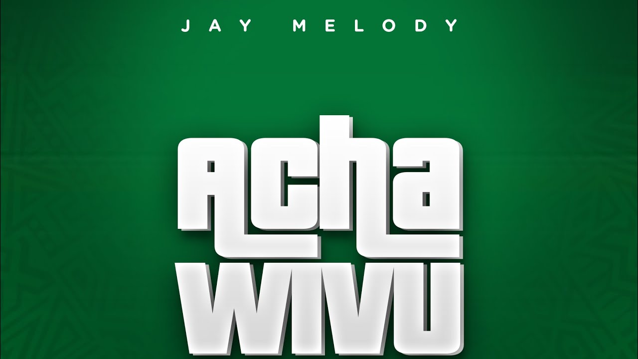 Watch Jay Melody - Acha Wivu (Official Music Lyrics) on YouTube Watch Jay Melody - Acha Wivu (Official Music Lyrics) on YouTube