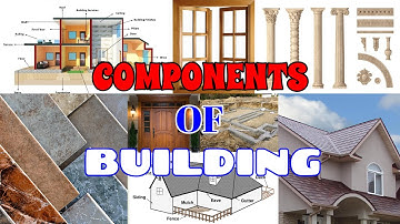 Building from the Ground Up: Understanding the Essential Components of a Building