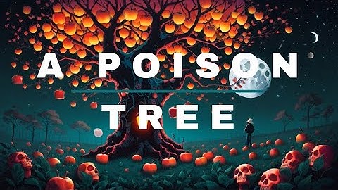 A Poison Tree by William Blake | animated poem reading