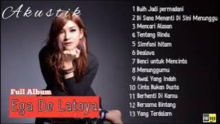 Akustik Full Album  EGA DE LATOYA