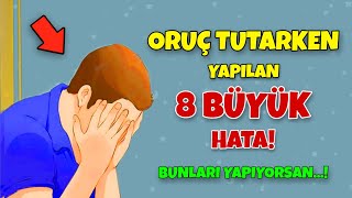 Birçok Kişinin Ramazanda Oruç Tutarken Yaptığı 8 BÜYÜK HATA! Bunları Yapma! #oruç #ramazan