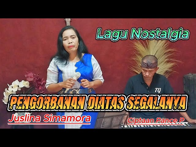 PENGORBANAN DIATAS SEGALANYA JUSLINA SIMAMORA CIPTAAN PANCE P class=