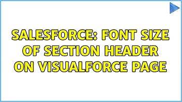 Salesforce: font size of section header on visualforce page