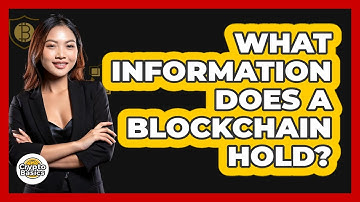 What Information Does A Blockchain Hold?