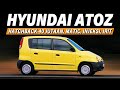 Hyundai Atoz: Pilihan Hatchback Murah dan Irit! Lebih Nyaman dari Karimun Kotak?!
