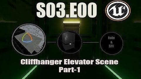 Ue4 Tutorials - Deathscyp Factory S03E00 - Cliffhanger Elevator scene PART 1