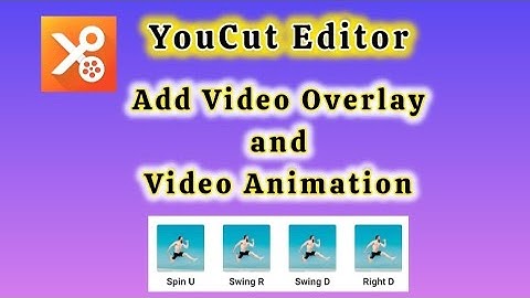 How to add video overlay and video animation Youcut