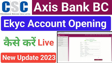 Axis Bank BC Ekyc Account Opening | CSC Axis Bank Kyc Account Opening | Axis Bank e-kyc account open