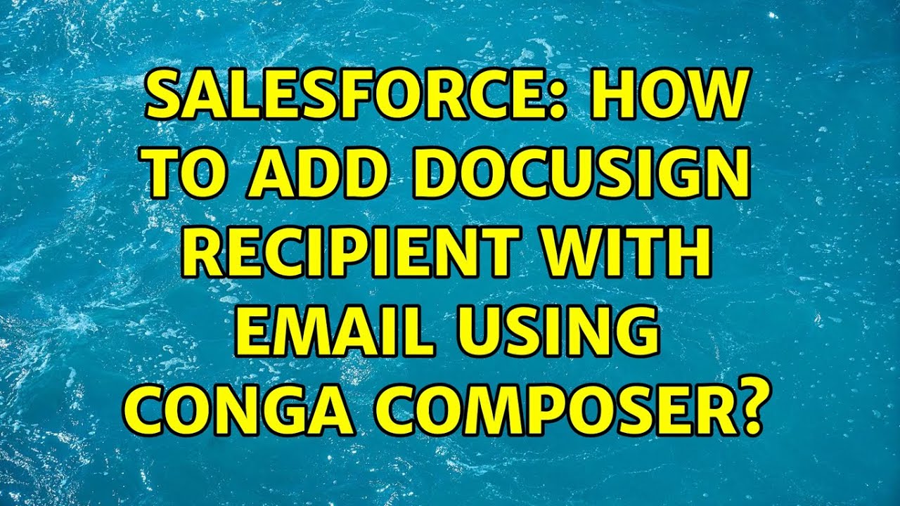 Salesforce How to add Docusign Recipient with Email using Conga