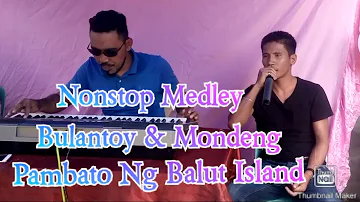 Bulantoy And Mondeng Alom  Medley Nonstop 2020