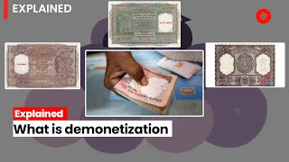 Explained: What is demonetization?