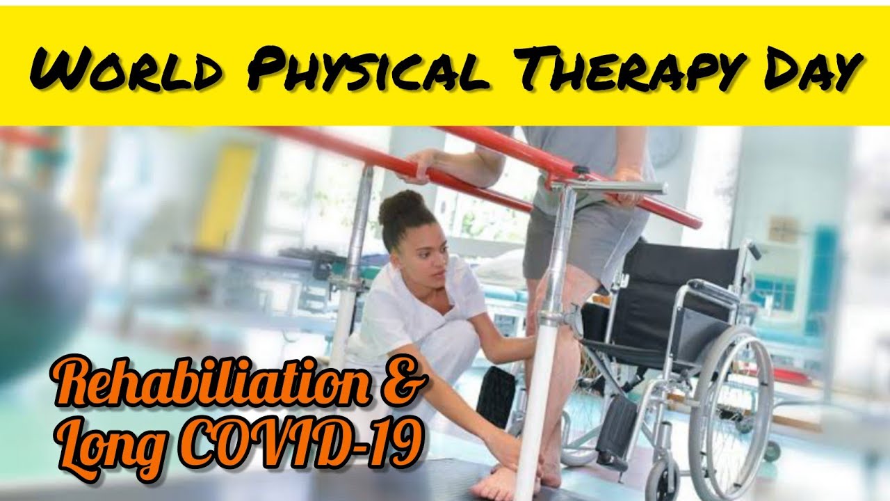 World Physical Therapy Day | Rehabilitation And Long COVID-19 - 8th ...