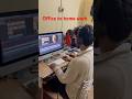 Office to home work