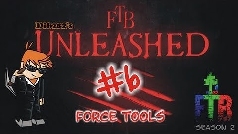 FTB Unleashed #6: Force Tools