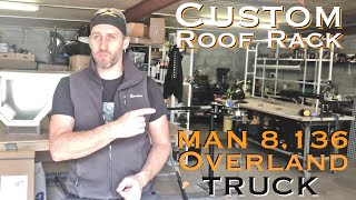 Custom Roof Rack MAN 8.136. Overland Truck Custom Roof Rack build. [S1 - Eps. 9]