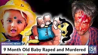 9 Month Old Baby Raped and Murdered