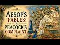 Aesop’s Fables: The Peacock’s Complaint | Read Aloud