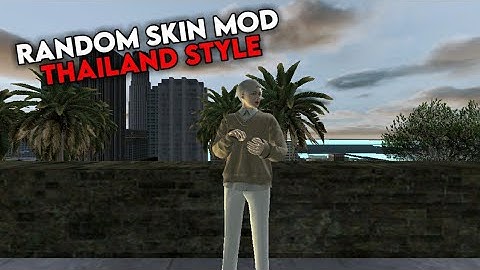 "RANDOM SKIN MOD THAILAND STYLE" | GTA SAMP/OFFLINE