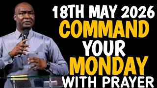 [MAY 18TH, 2026] COMMAND YOUR MONDAY WITH PRAYER | POWERFUL PROPHETIC PRAYER – APOSTLE JOSHUA SELMAN