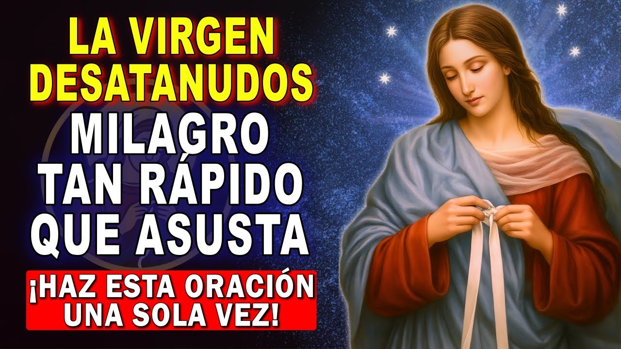 🌹ORACIÓN MILAGROSA A LA VIRGEN DESATA NUDOS 🙏 PARA ASUNTOS IMPOSIBLES Y DESESPERADOS