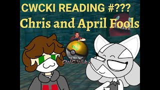 Cwcki Reading #6 Chris and April Fools