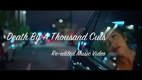 Death By A Thousand Cuts (Unofficial Music Video) x Someone Great
