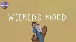 [Playlist] weekend mood 🍰 songs for enjoying your weekend ~ good vibes songs