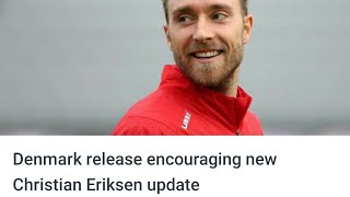 Encouraging update by Danish FA 🇩🇰🇩🇰🇩🇰 on Christian Eriksen! 😇