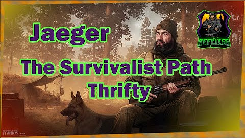 Jaeger - The Survivalist Path Thrifty - 0.12 - Escape From Tarkov - Reflix66