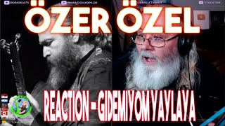 Özer Özel Reaction - Gidemiyom Yaylaya - First Time Hearing - Requested