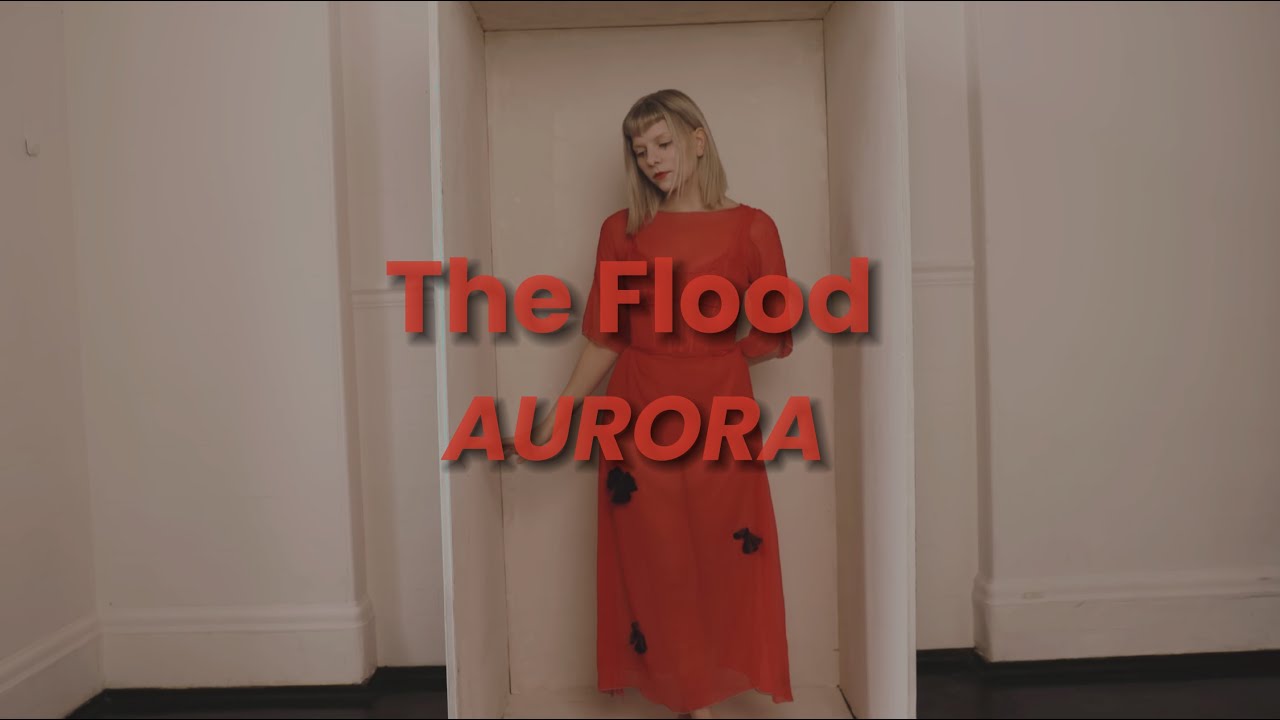 The Flood - AURORA | Lyrics The Flood - AURORA | Lyrics