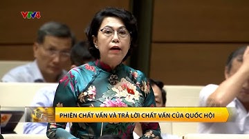Phiên chất vấn và trả lời chất vấn của Quốc hội | VTV4