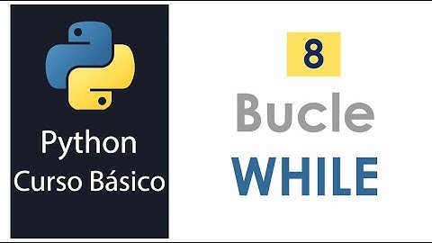 8.- Uso del bucle While en Python #python