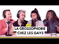 La grossophobie chez les gays  contre nature s1e10