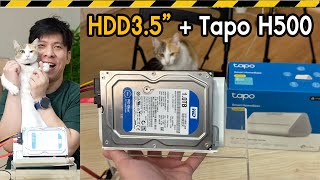 ทำสำเรจ Tapo H500 แปลงบนทกใส Hdd 3.5 เครองบนทกกลองIp Cam ทคมทสด
