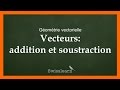 Vecteurs addition et soustraction